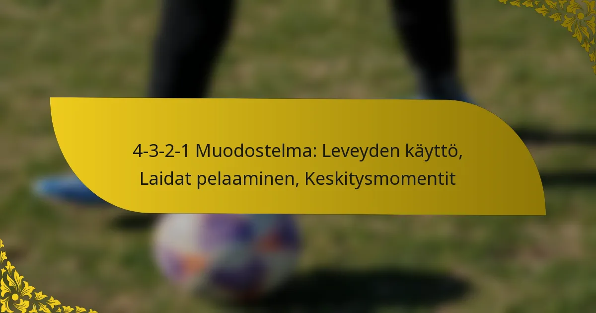 4-3-2-1 Muodostelma: Leveyden käyttö, Laidat pelaaminen, Keskitysmomentit