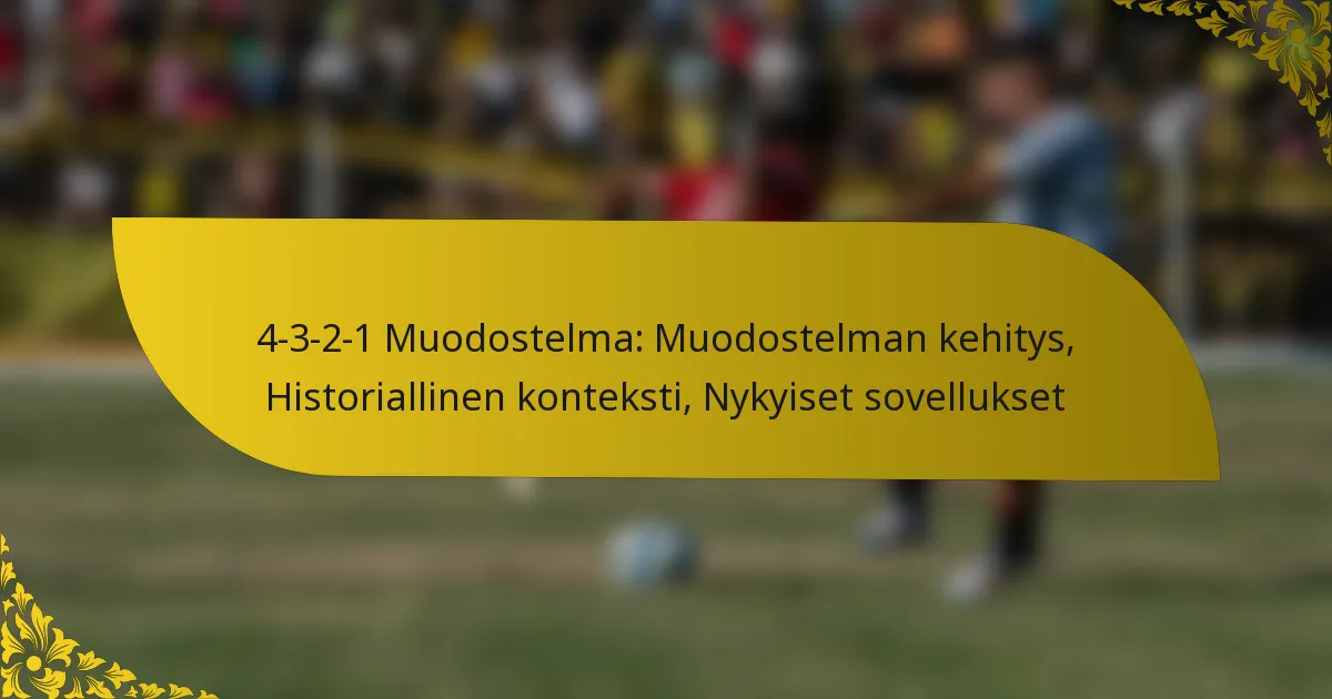 4-3-2-1 Muodostelma: Muodostelman kehitys, Historiallinen konteksti, Nykyiset sovellukset