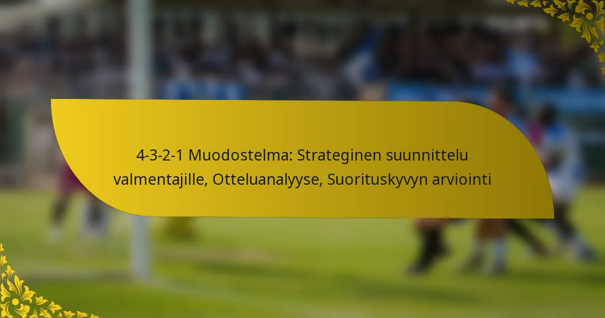 4-3-2-1 Muodostelma: Strateginen suunnittelu valmentajille, Otteluanalyyse, Suorituskyvyn arviointi