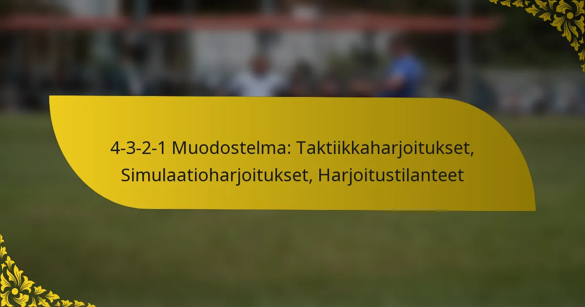 4-3-2-1 Muodostelma: Taktiikkaharjoitukset, Simulaatioharjoitukset, Harjoitustilanteet