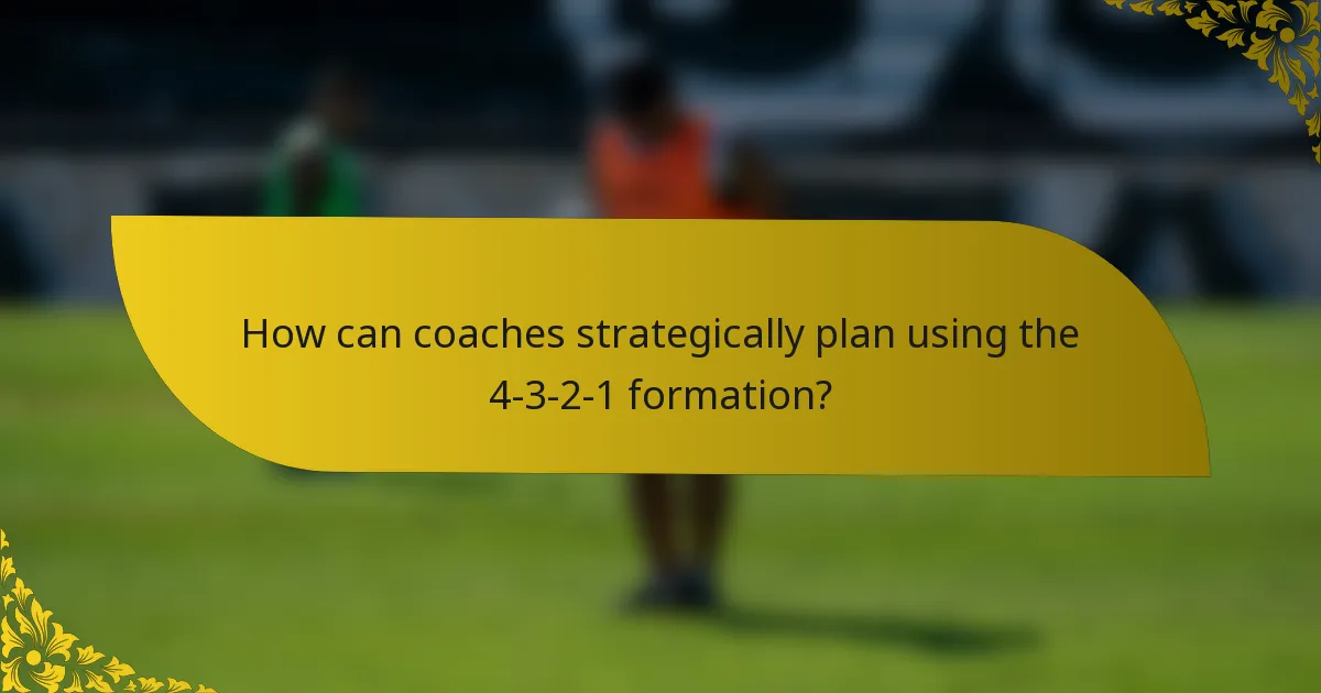 How can coaches strategically plan using the 4-3-2-1 formation?