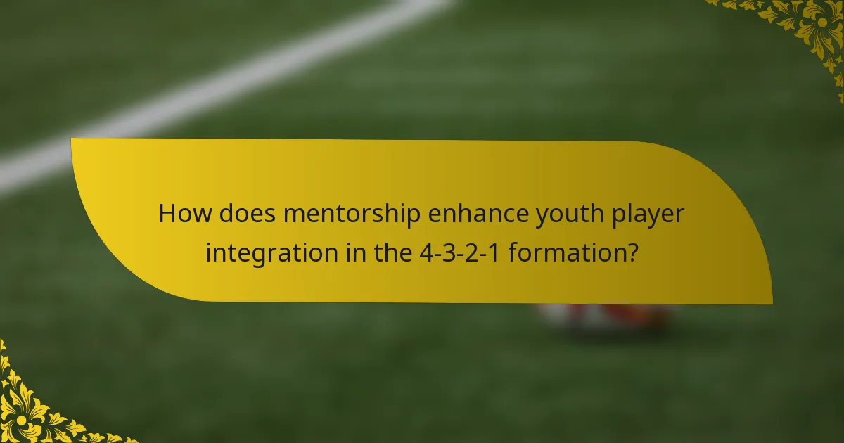 How does mentorship enhance youth player integration in the 4-3-2-1 formation?