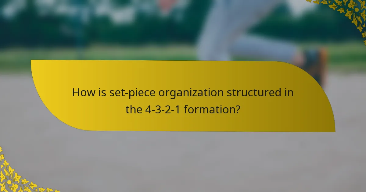 How is set-piece organization structured in the 4-3-2-1 formation?