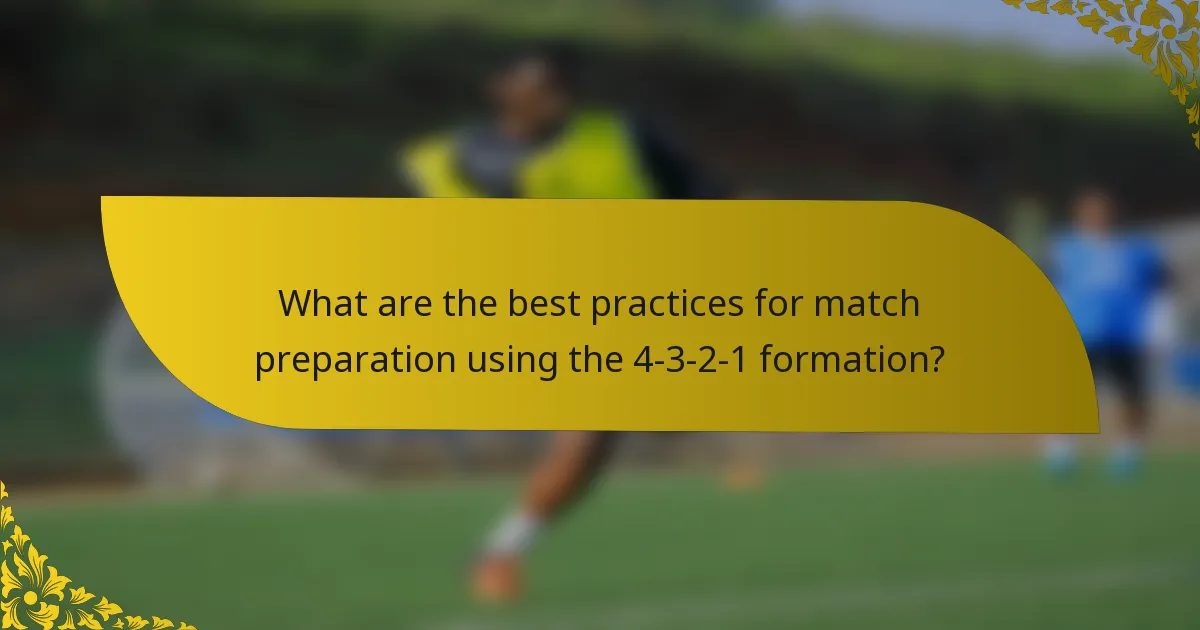 What are the best practices for match preparation using the 4-3-2-1 formation?